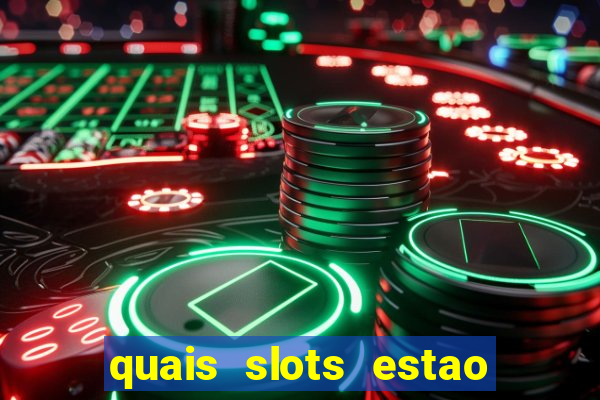 quais slots estao pagando agora